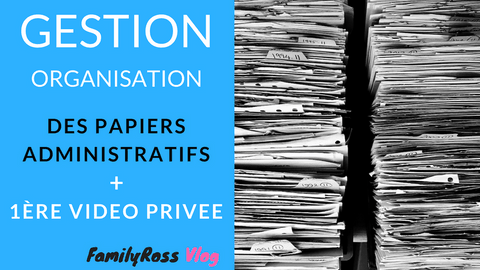 gestion organisation des papiers administratifs familyross vlog